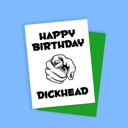 Happy birthday you dickhead