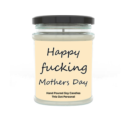 Happy Fucking Mothers Day