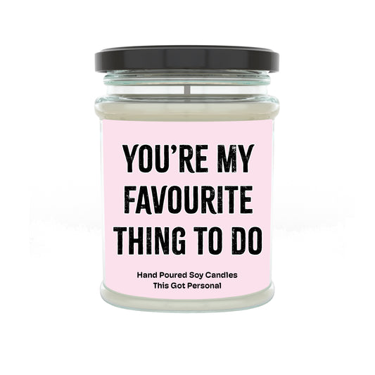 You're my favourite thing to do