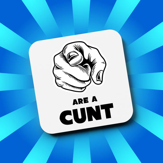 You Are a Cunt